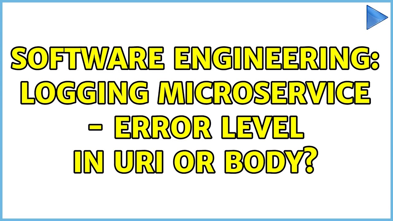 Software Engineering: Logging microservice - error level in URI or body? (2 Solutions!!)