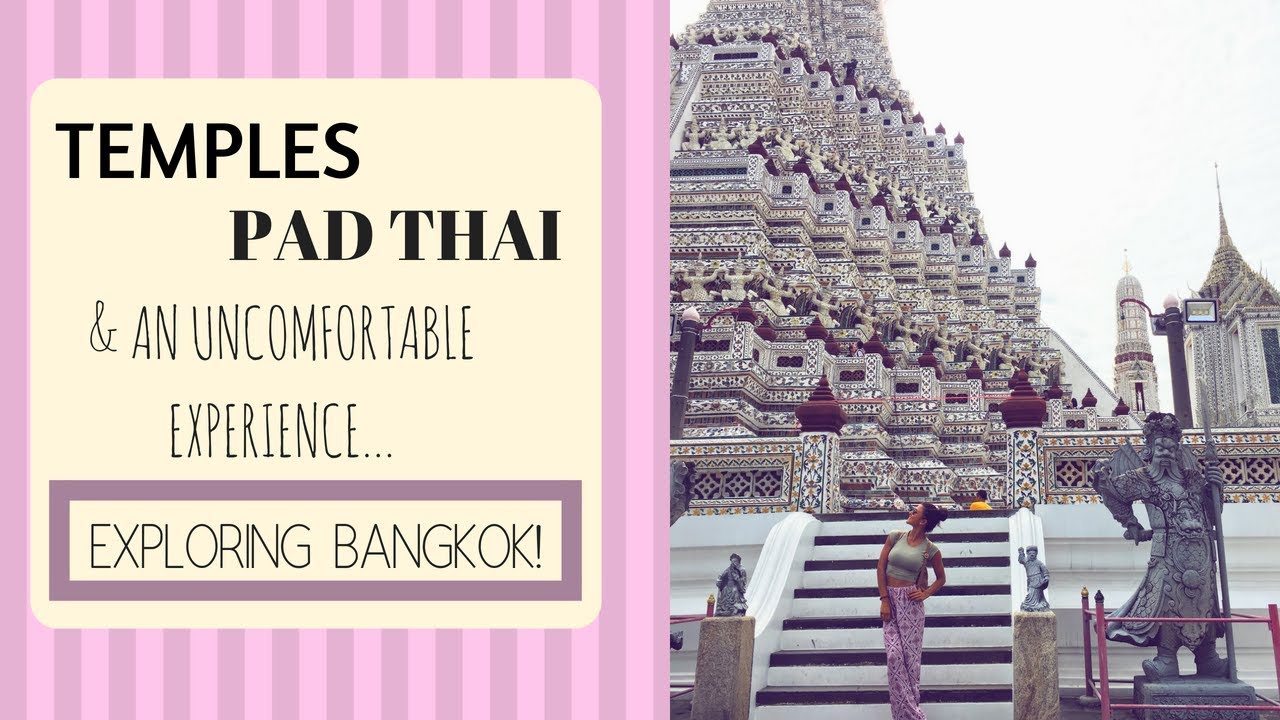 THE BEST PAD THAI. |  BEAUTIFUL BUDDHIST TEMPLES! | EXPLORING BANGKOKG