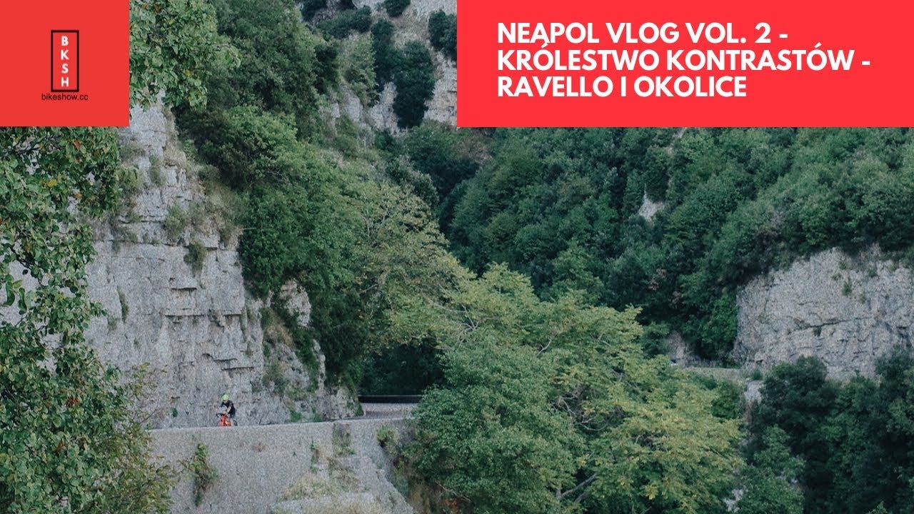 Neapol VLOG vol. 2 - Kr&oacute;lestwo kontrast&oacute;w - Ravello i okolice