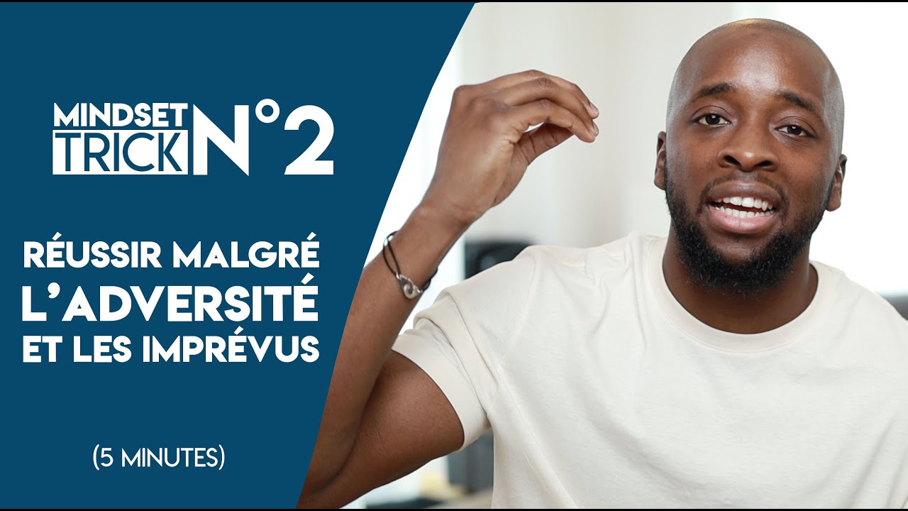 Apprends à dépasser l’adversité en 5 minutes ! Cette astuce va changer ta vie.