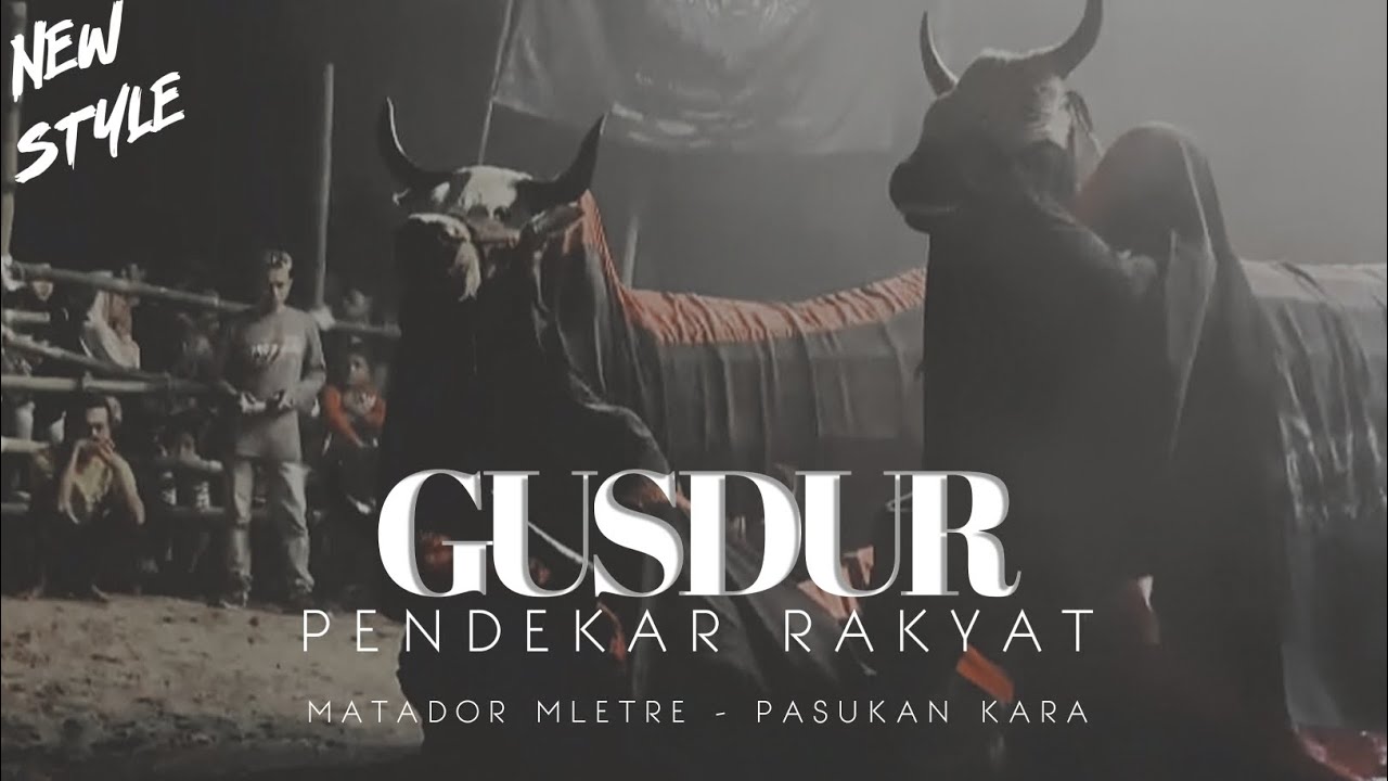 NEW STYLE|||GUSDUR PENDEKAR RAKYAT||MATADOR MLETRE||HAFIZ PROJECT