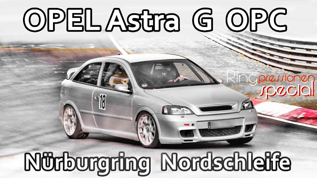 Opel Astra G OPC Touristenfahrten Nürburgring Nordschleife Action Slowmotion Mix 2017 2018 #no crash