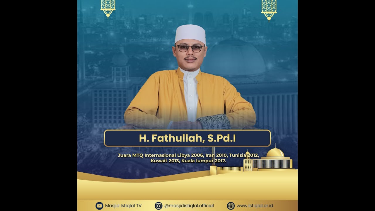 H. Fathullah, S.Pd.I // Qori Ramadhan 1443H Masjid Istiqlal