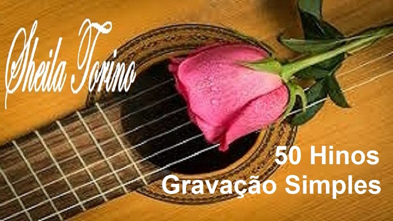 SHEILA TORINO, 50 HINOS VÓZ E VIOLÃO, GRAVAÇÃO SIMPLES. HINOS CCB
