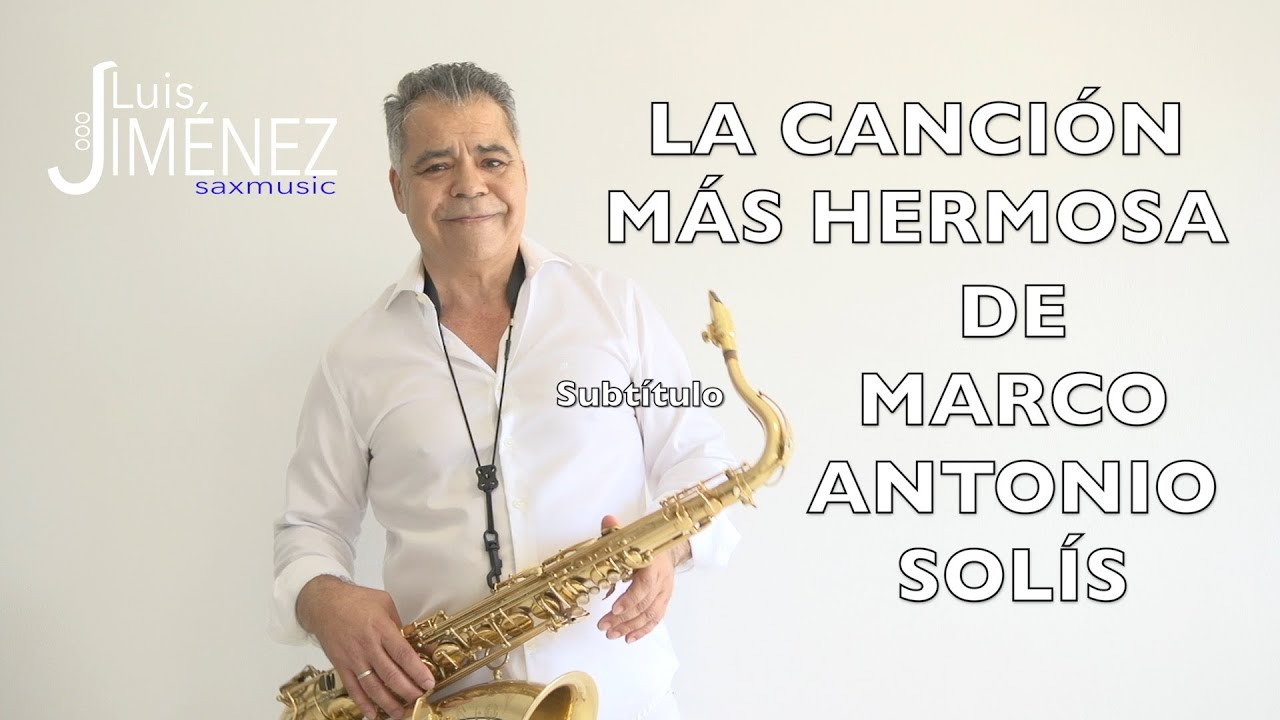 SI NO TE HUBIERAS IDO - Luis Jiménez Saxmusic . Saxofón tenor.
