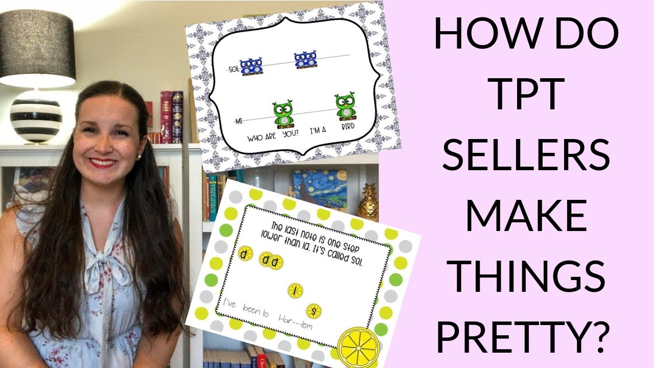 HOW DO TPT SELLERS MAKE THINGS PRETTY?