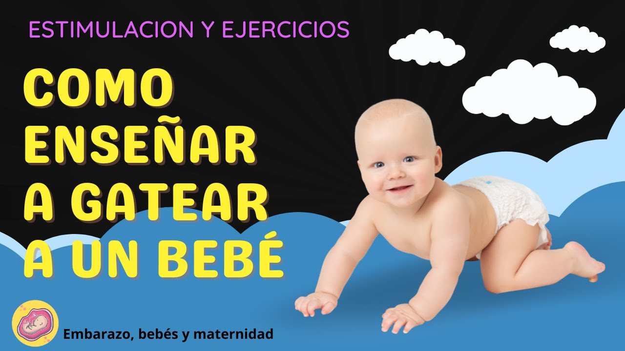 Estimular el gateo del bebe  | COMO ENSE&Ntilde;AR A GATEAR A UN BEB&Eacute;