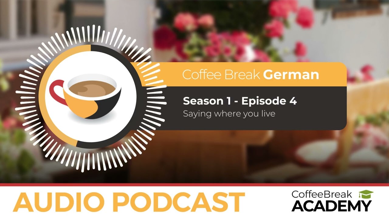 Asking &ldquo;Where do you live? in German | Coffee Break German Podcast S1E04