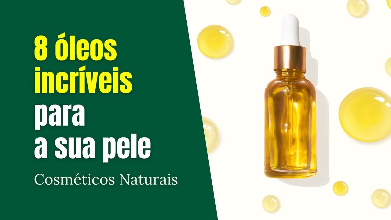 8 &Oacute;leos INCR&Iacute;VEIS Para A Sua Pele | Herbalos Natural