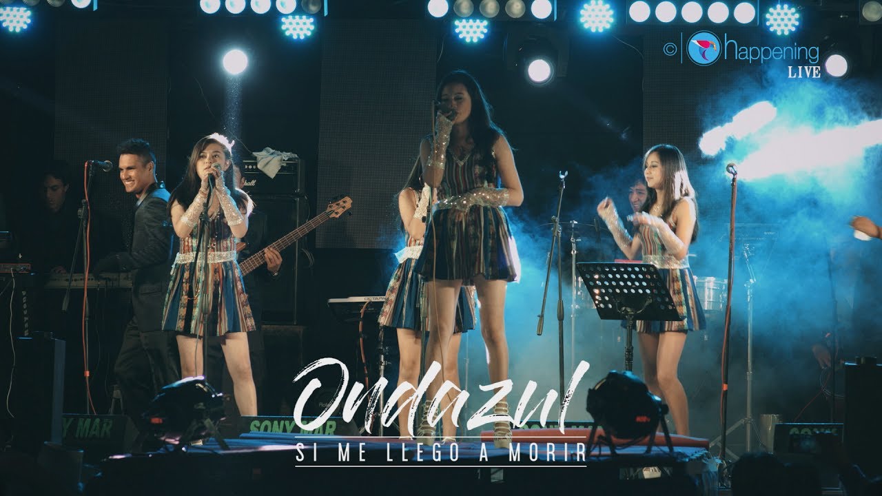 ONDAZUL -  SI ME LLEGO A MORIR - MI GUITARRA -  MI NIÑO PRECIOSO-EN VIVO 2017