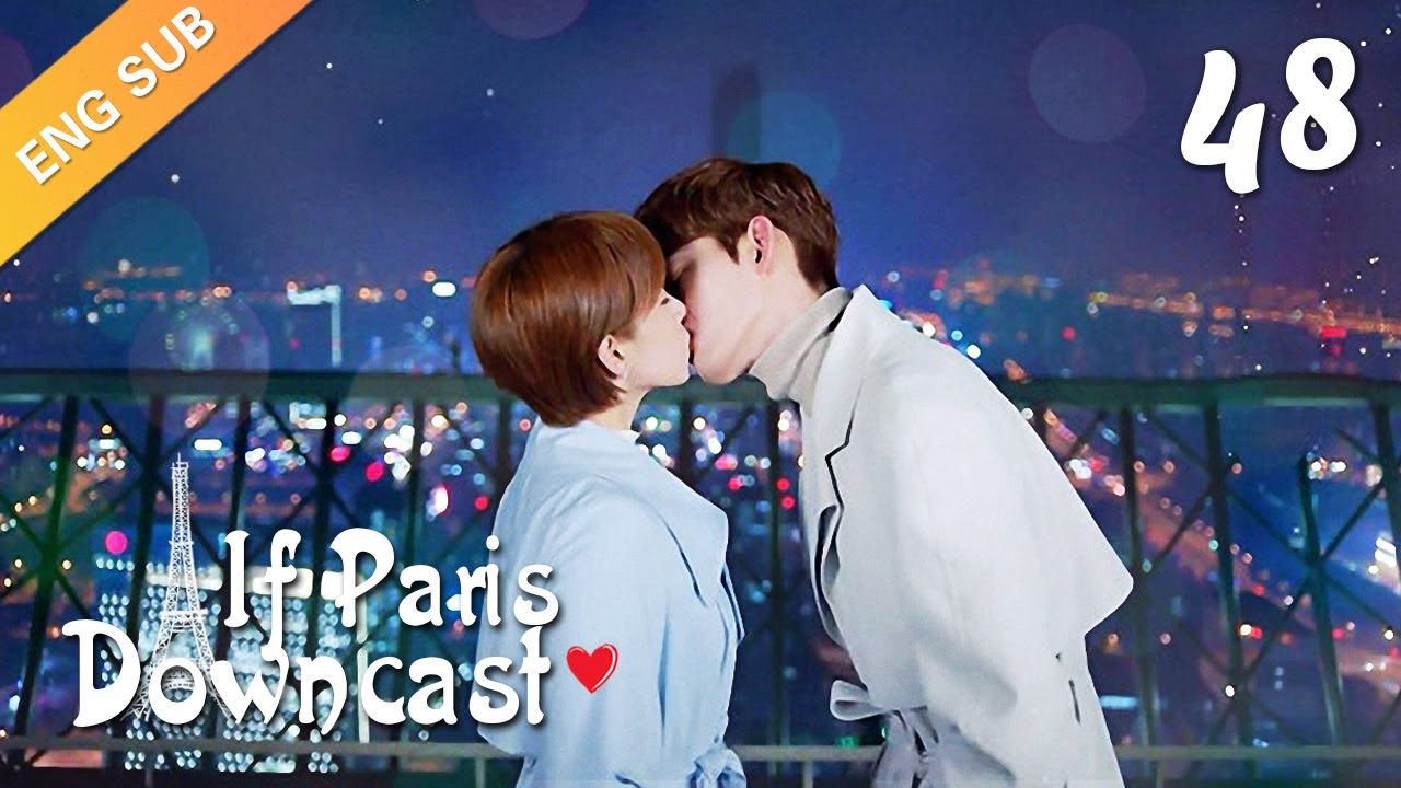 [ENG SUB] If Paris Downcast 48 END (Zhang Han, Adi Kan Qingzi, Lin Yushen)