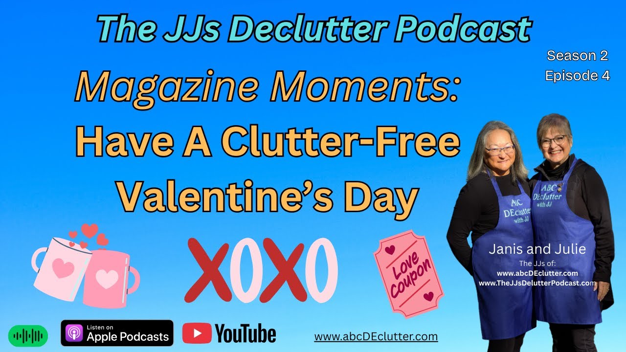 Magazine Moments- A Clutter-Free Valentine's Day,  S2E4