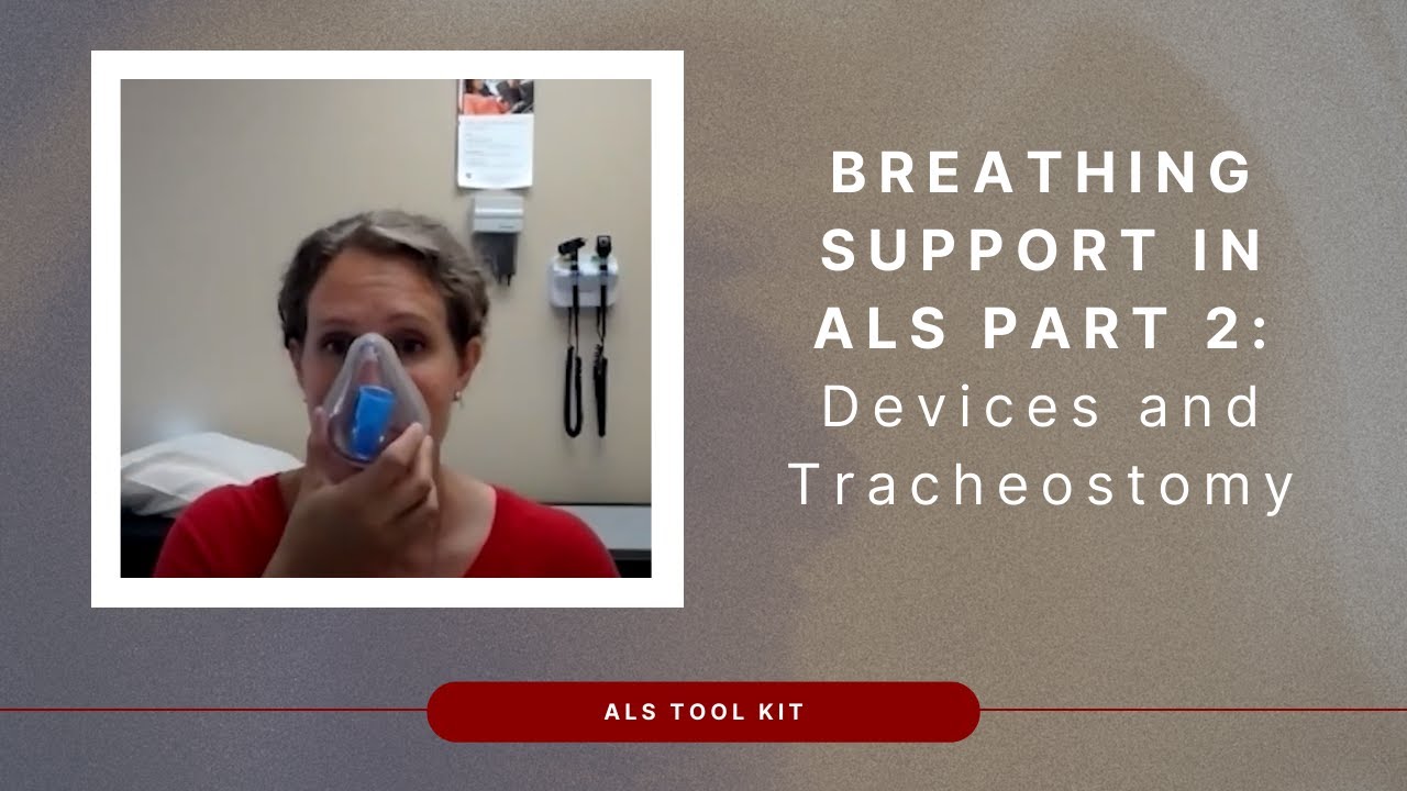 Breathing Support in ALS (Part 2): Devices and Tracheostomy | ALS Tool Kit