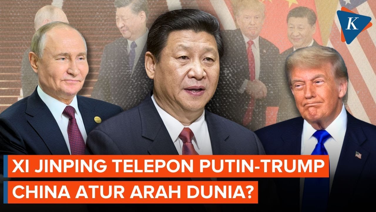 Xi Jinping Telepon Trump-Putin di Hari yang Sama: China Kini Pusat Diplomasi Dunia?