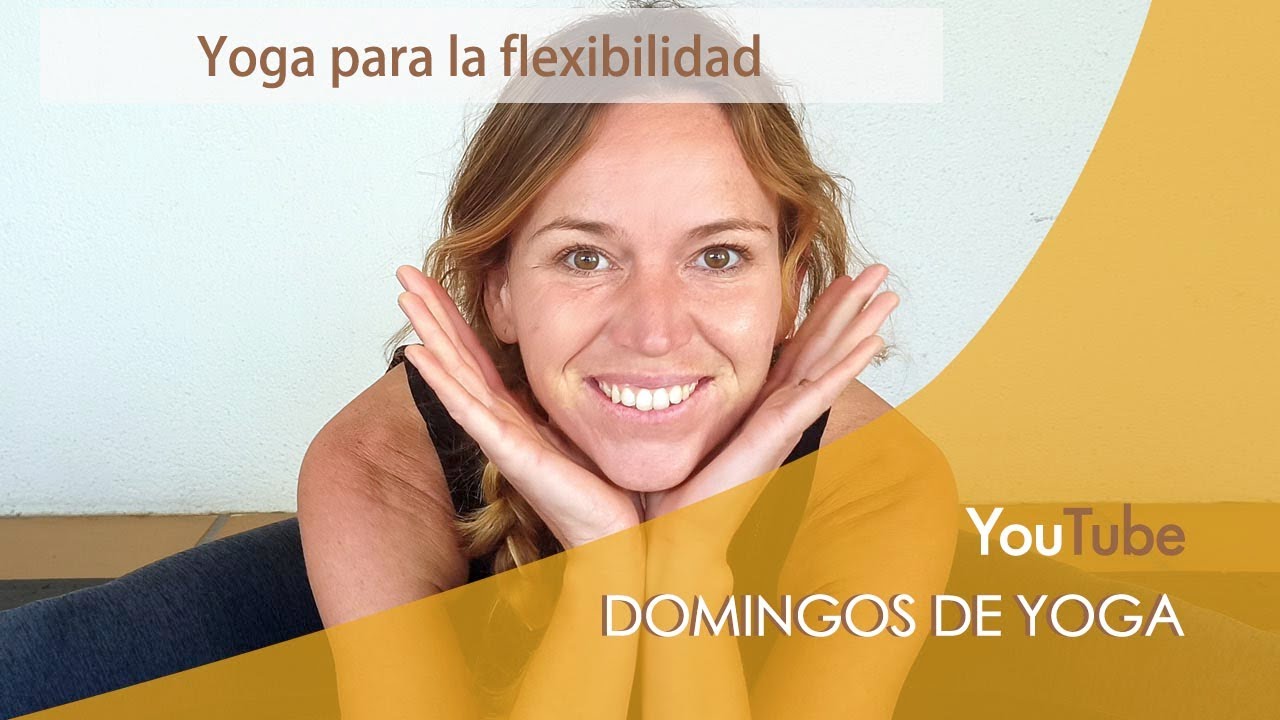 YOGA PARA LA FLEXIBILIDAD🧘 Salud f&iacute;sica mental y emocional
