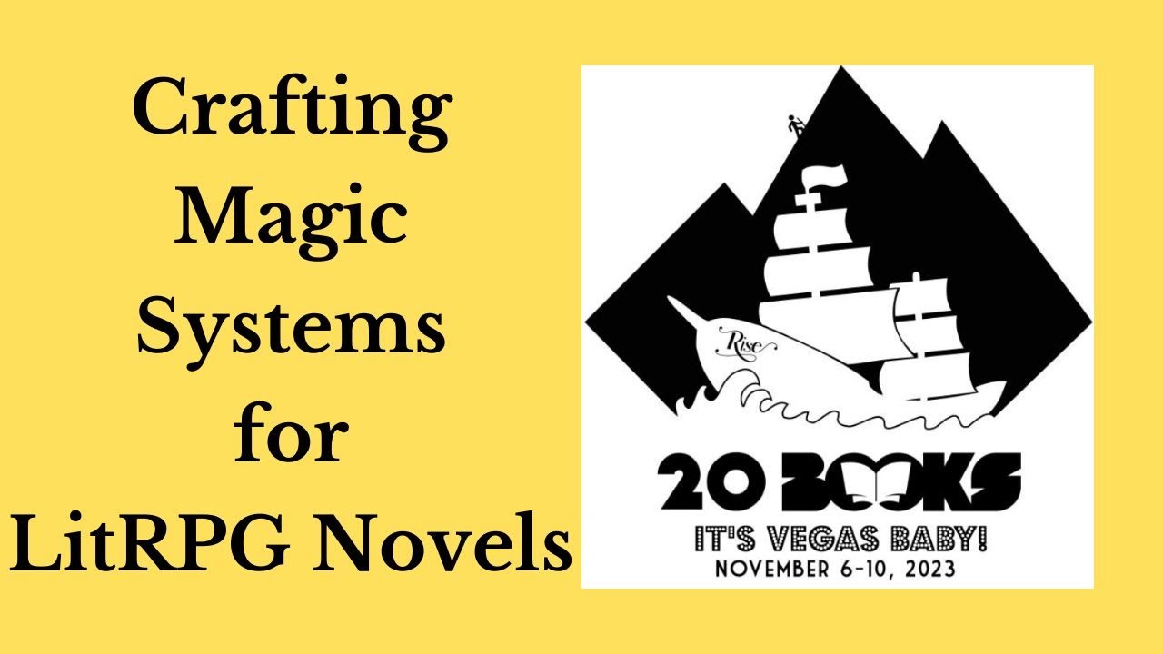 20Books Vegas 2023 Day 3 – Crafting Magic Systems for LitRPG Novels