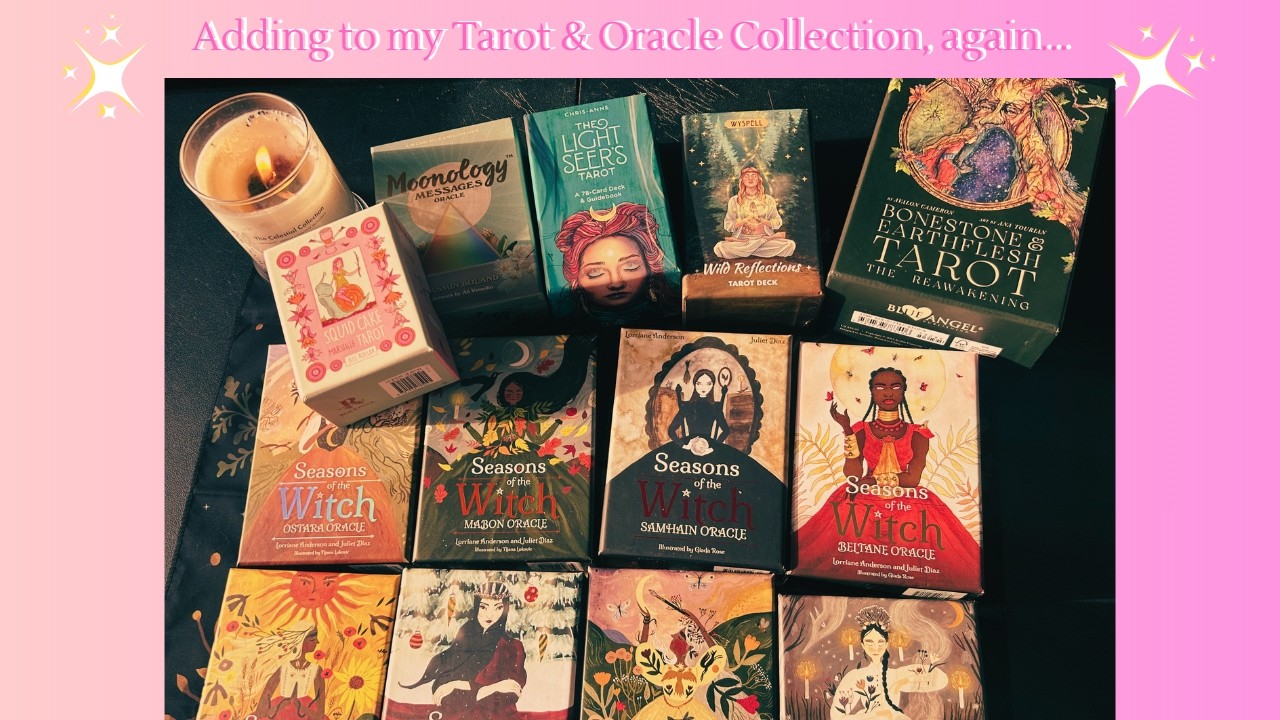 Adding to my tarot & oracle collection