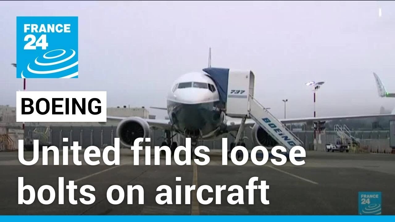 United Airlines finds loose bolts on several 737 MAX planes • FRANCE 24 English