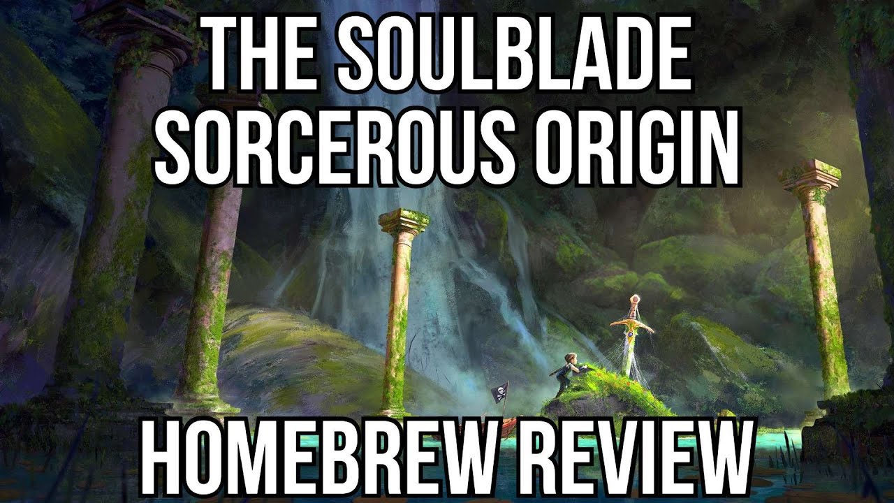 The Soulblade - Sorcerous Origin Homebrew Review