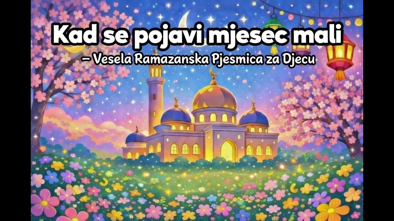 🌙 “Kad se pojavi mjesec mali” – Vesela Ramazanska Pjesmica za Djecu