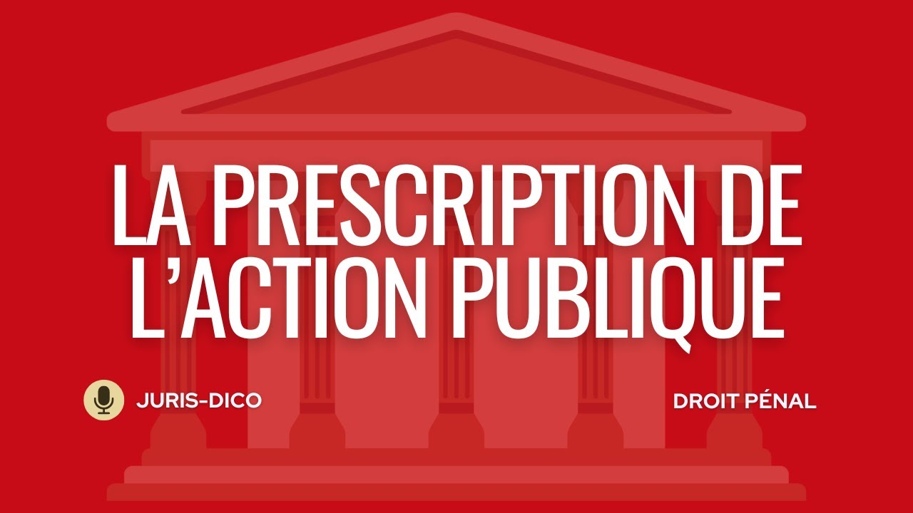 La prescription de l'action publique [Droit p&eacute;nal]