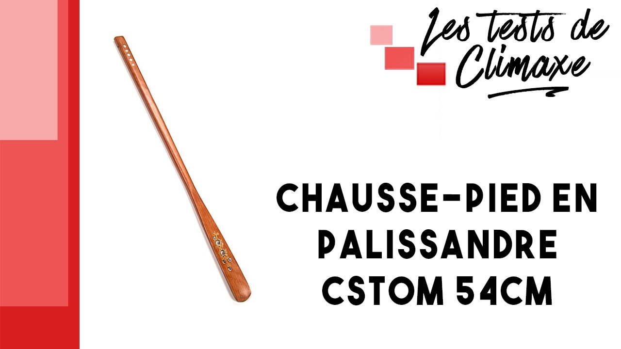 Test d'un chausse-pied en palissandre CSTOM 54cm