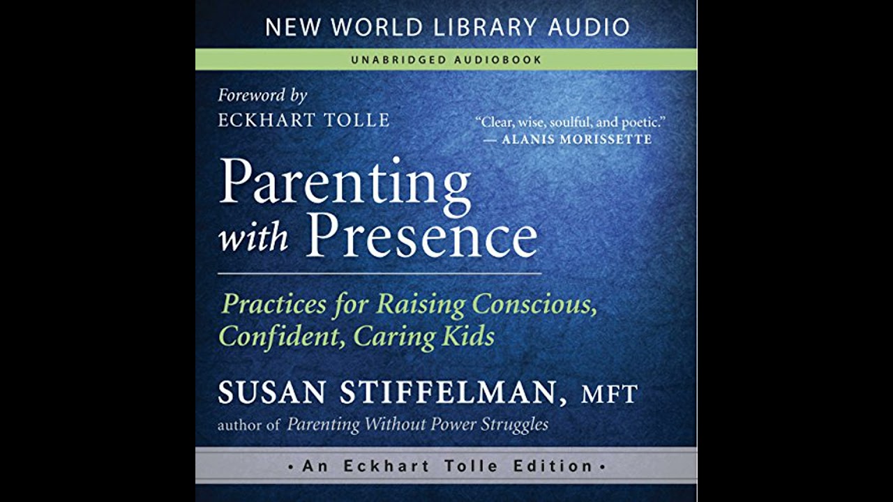 Parenting with Presence: Practices for Raising Conscious, Confident, Caring Kids Audiobook
