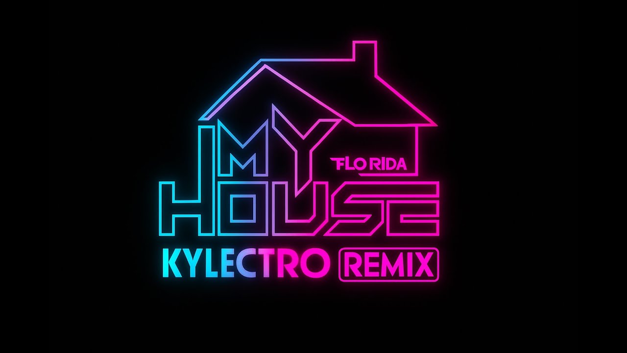 Flo Rida - My House [Kylectro Remix]