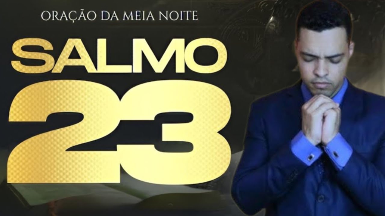 ORAÇÃO DA MEIA-NOITE COM SALMOS 23