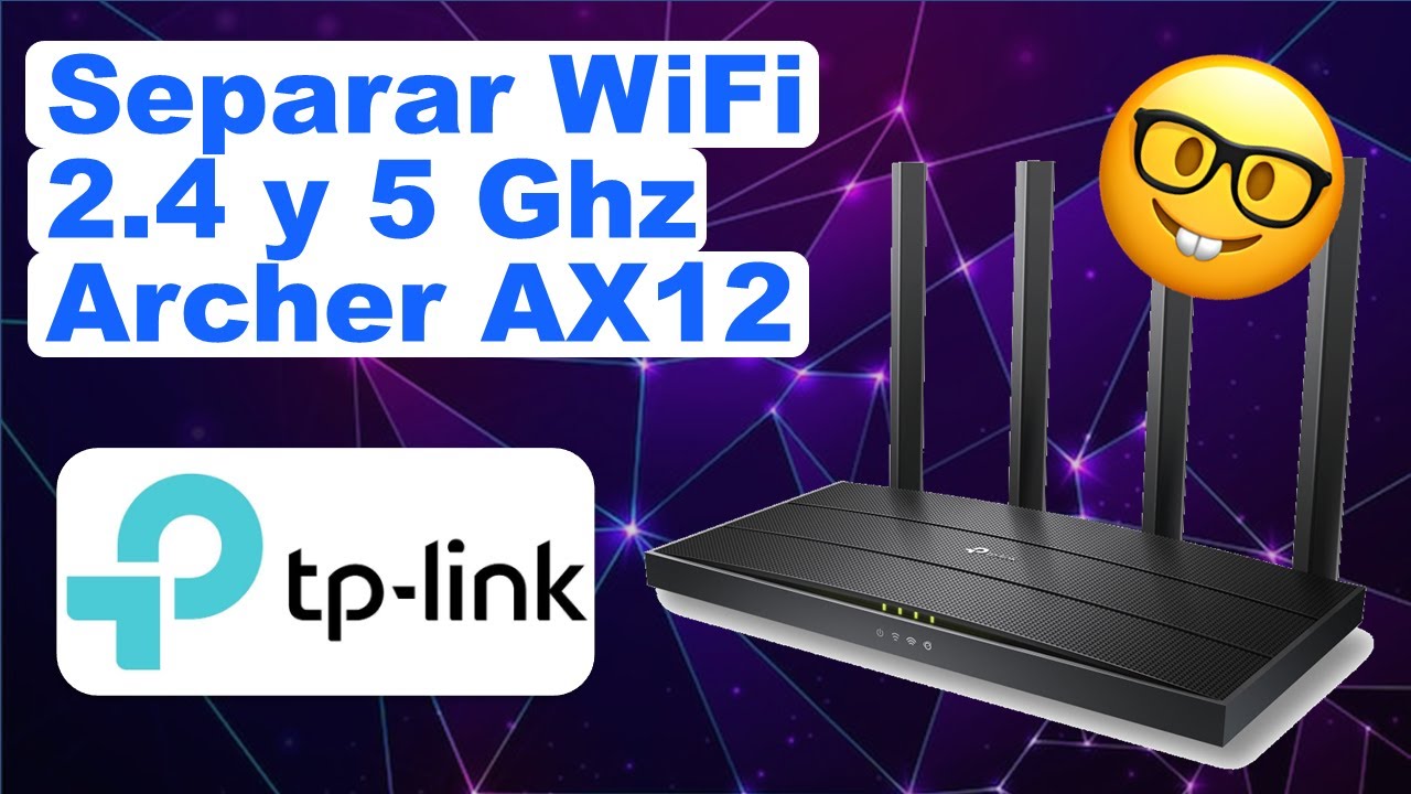 SEPARAR REDES WIFI 2.4 y 5 GHz router TPLINK ARCHER AX12 tutorial paso a paso