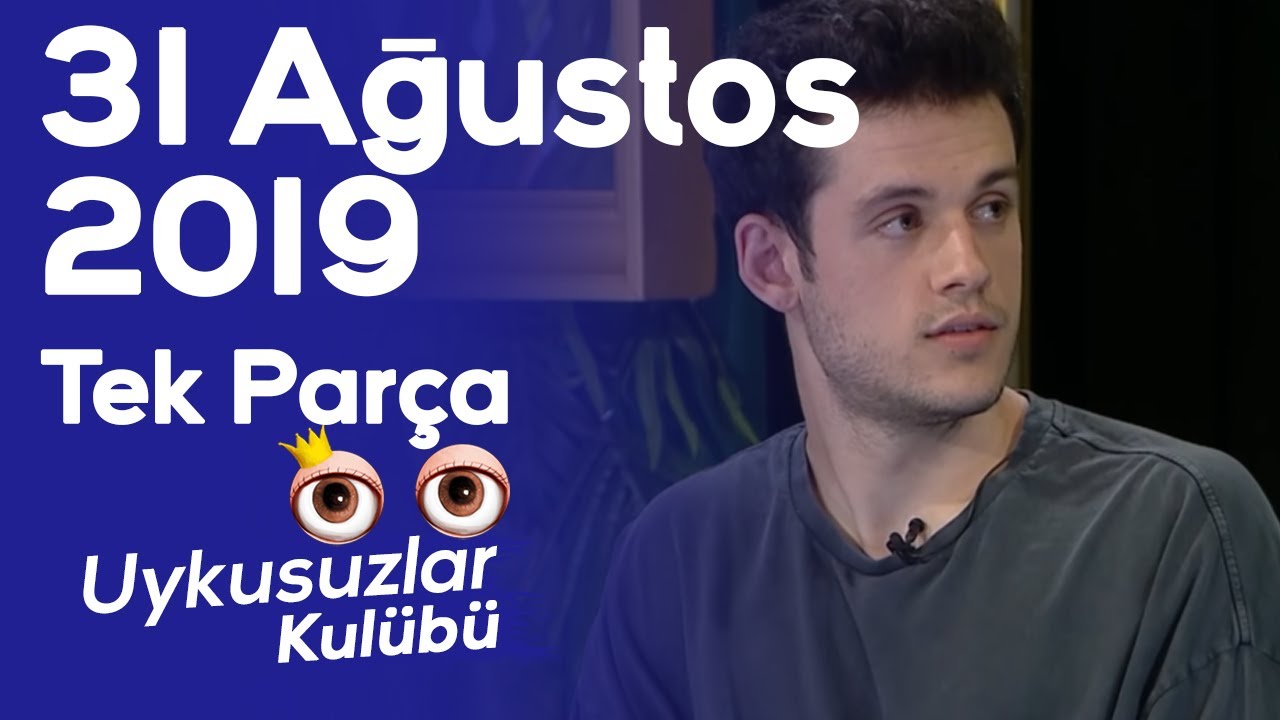 Okan Bayülgen ile Uykusuzlar Kulübü | 31 Ağustos 2019 - Tek Part