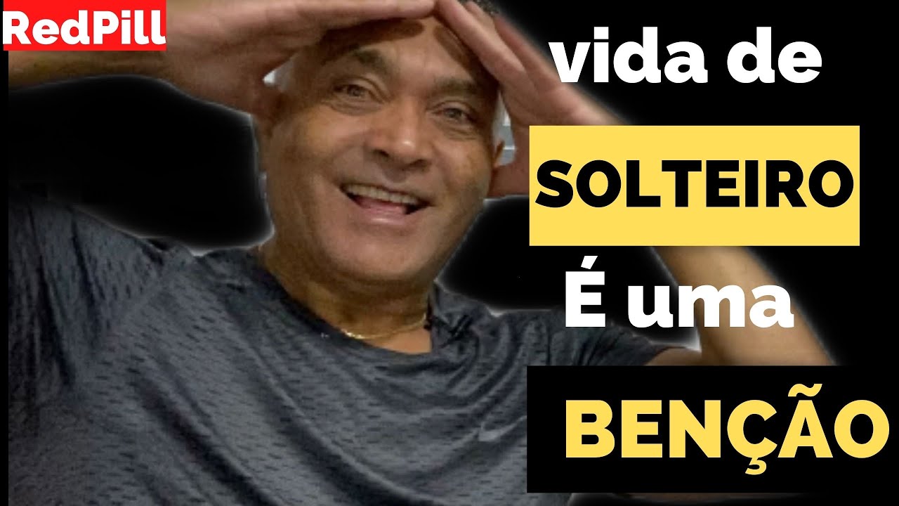 A VIDA DE SOLTEIRO É UMA BENÇÃO!