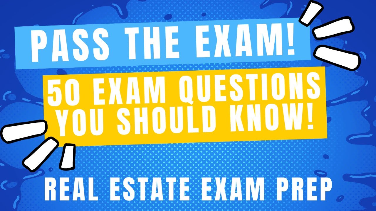 🔥🏡🚀 Real Estate Exam 2025 - 50 Questions To Pass The Real Estate Exam!