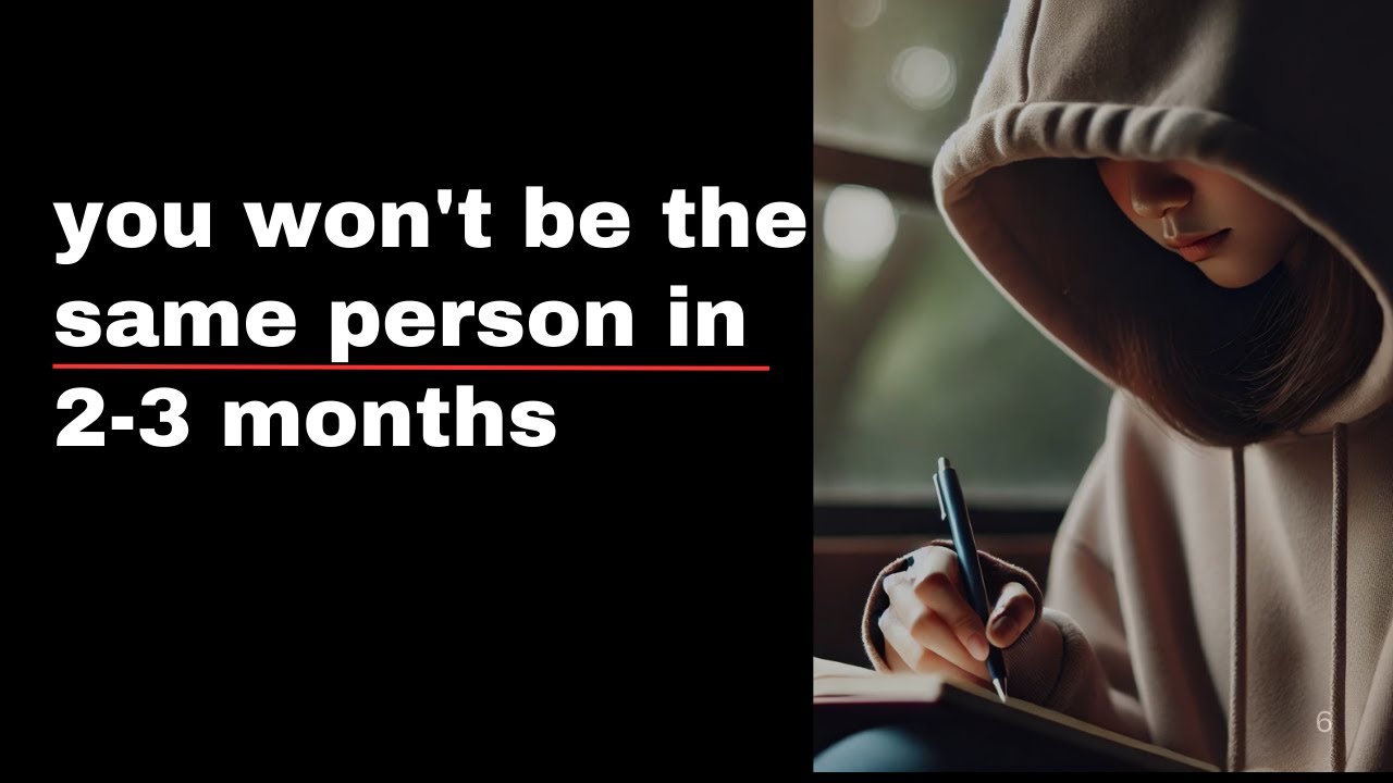 How to change your life in 2 or 3 months