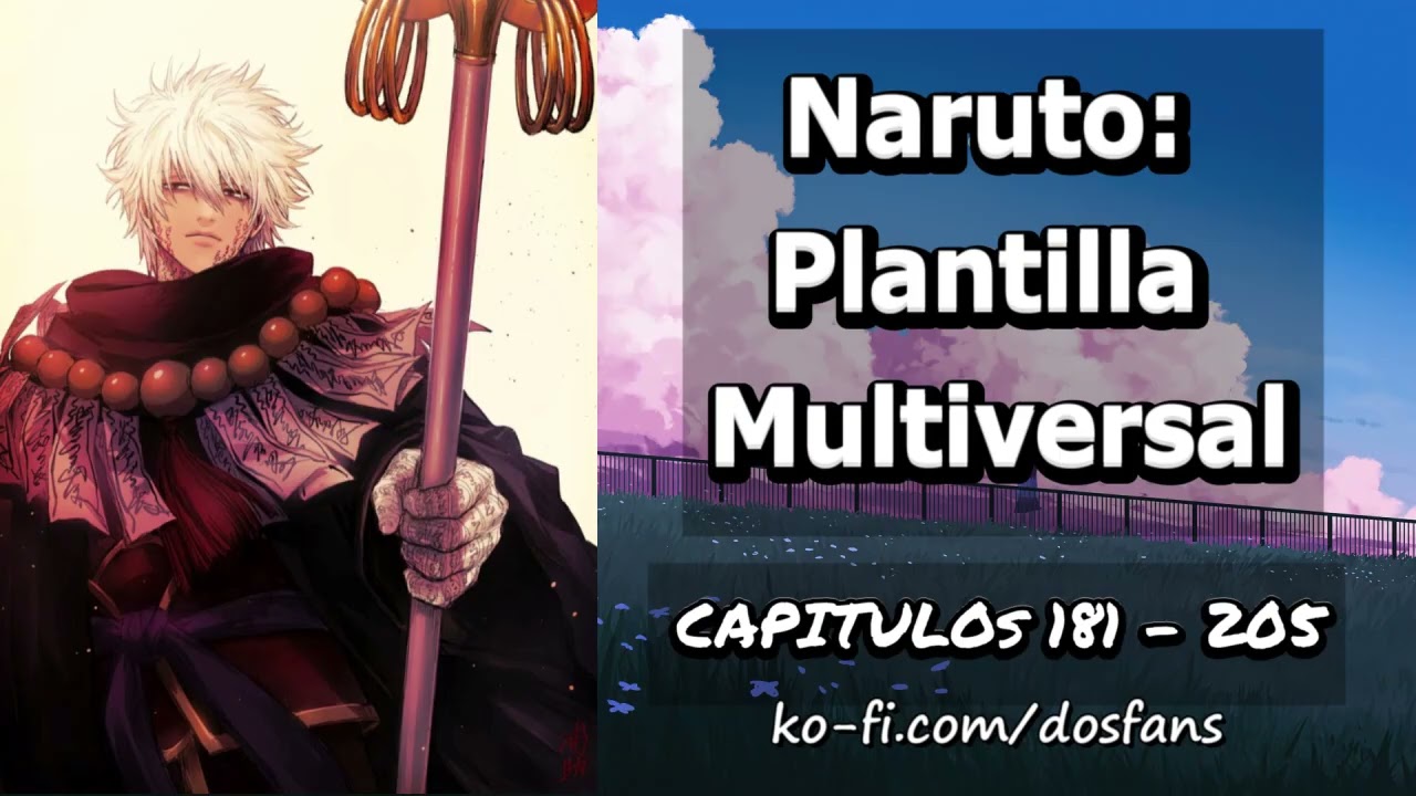Naruto: Plantilla Multiversal - Capitulo 181 al 205
