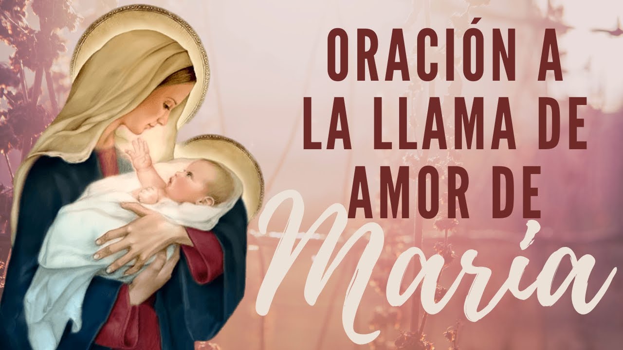 ORACION A LA LLAMA DE AMOR DE MARIA