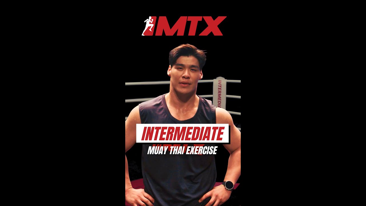 MTX INTERMEDIATE | Muay Thai Exercise เติมความฟิตด้วยมวยไทย
