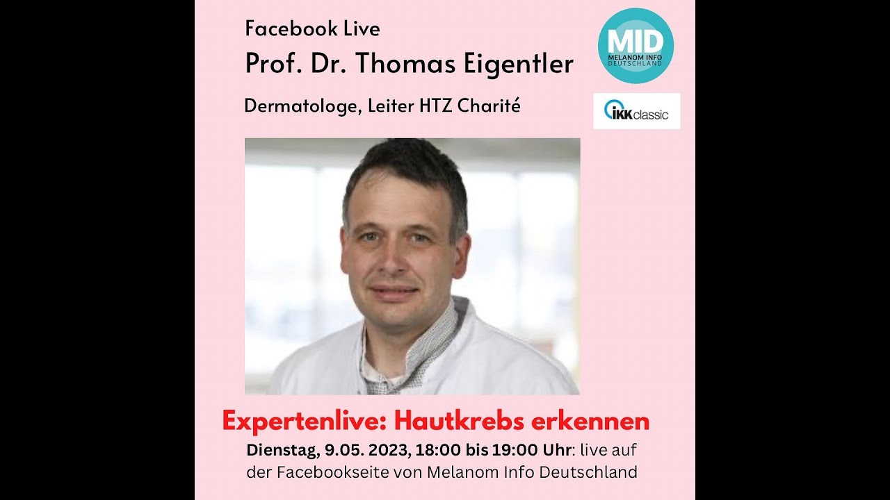 Hautkrebs erkennen - Ein ExpertenLive mit Prof. Dr. Thomas Eigentler von der Charité