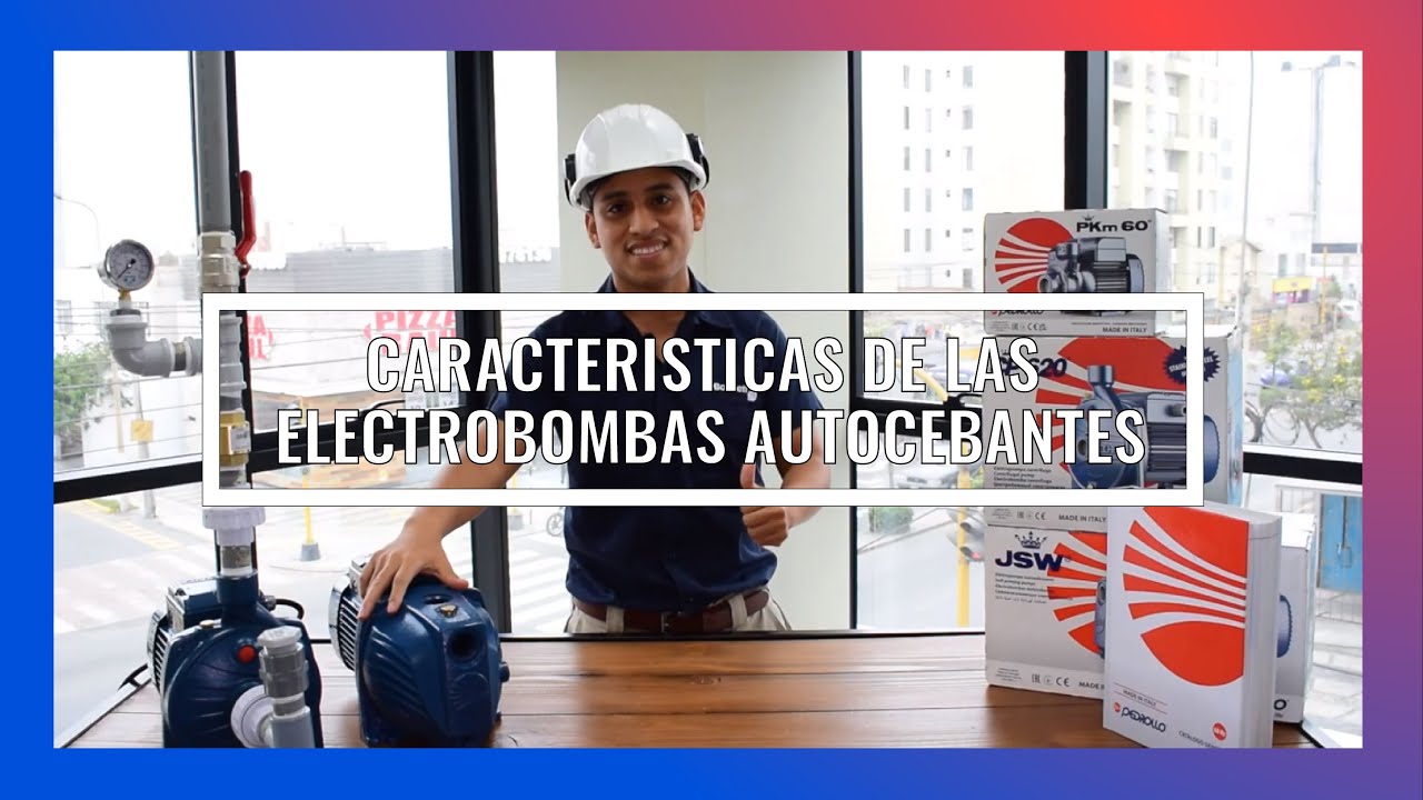 Caracteristicas de las electrobombas autocebantes