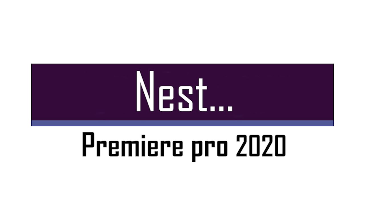 NEST - Adobe Premiere Pro (Video editor)