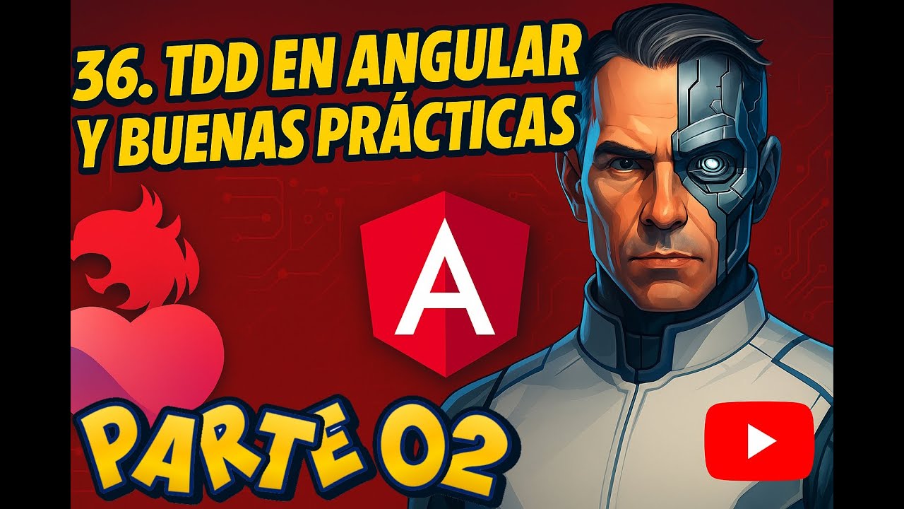 36. TDD y Buenas Prácticas en Angular: PARTE 02