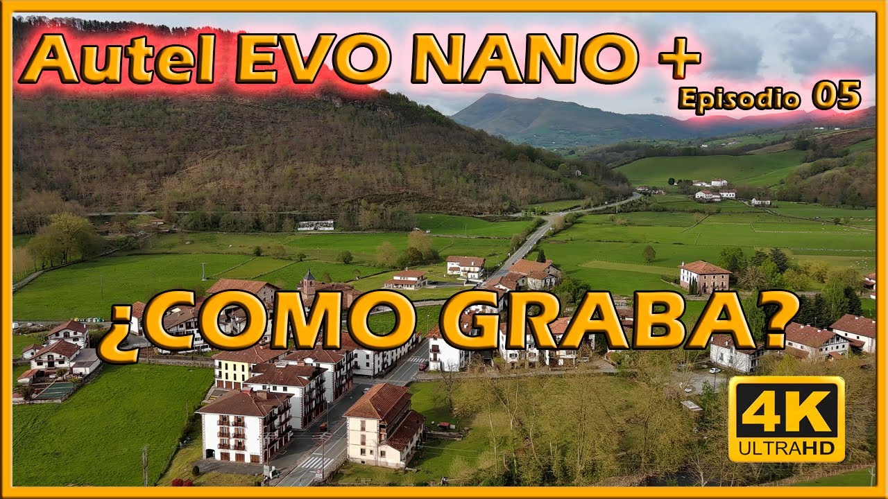 Como Graba (4K) - AUTEL EVO NANO PLUS - Episodio 05