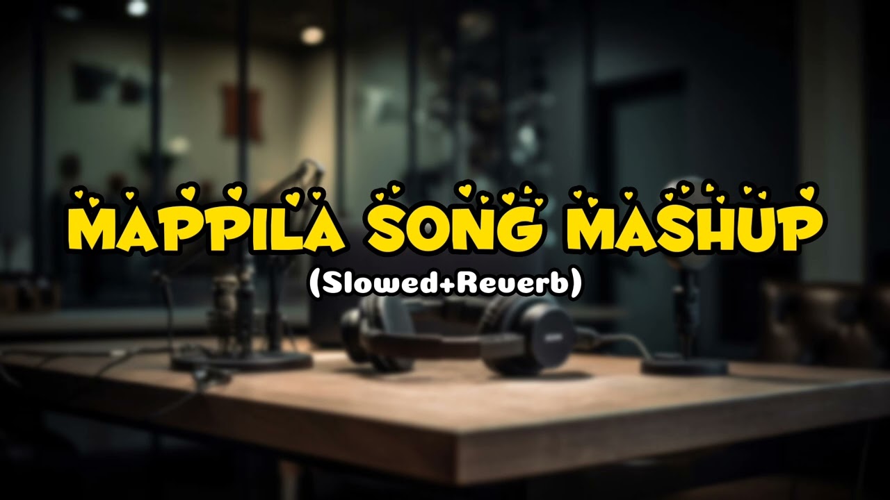 Mappila Song Mashup (Slowed+Reverb) Part-01 |  #slowedandreverb  #mappilappattu  #mashup