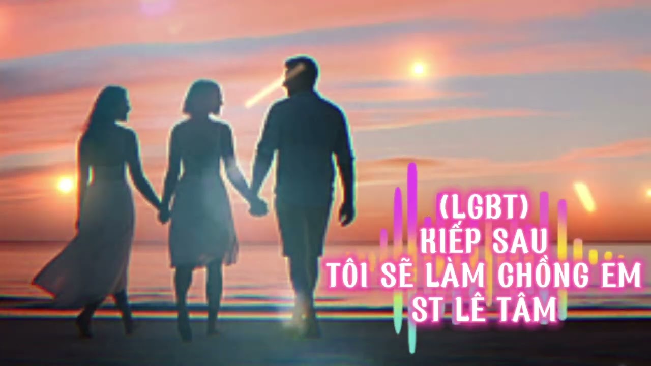 (LGBT) KIẾP SAU TÔI SẼ LÀM CHỒNG EM | Nhạc Mới Nhất | Lê Tâm Movies