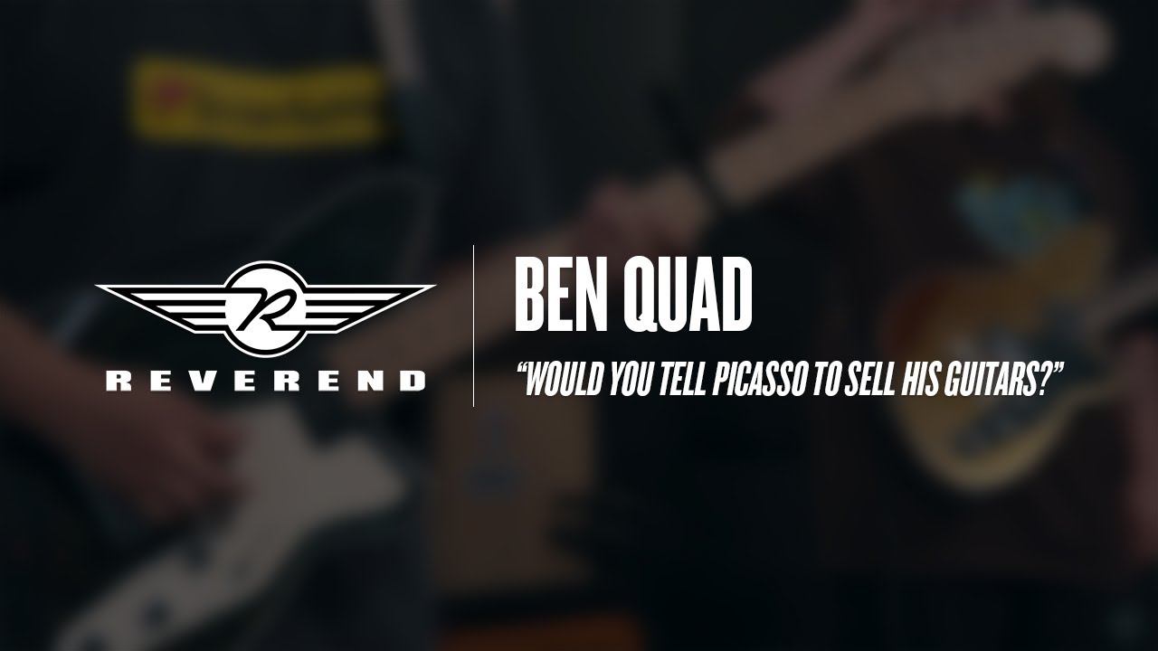 Ben Quad - Would You Tell Picasso To Sell His Guitars | Reverend Guitars - Circle R Sessions