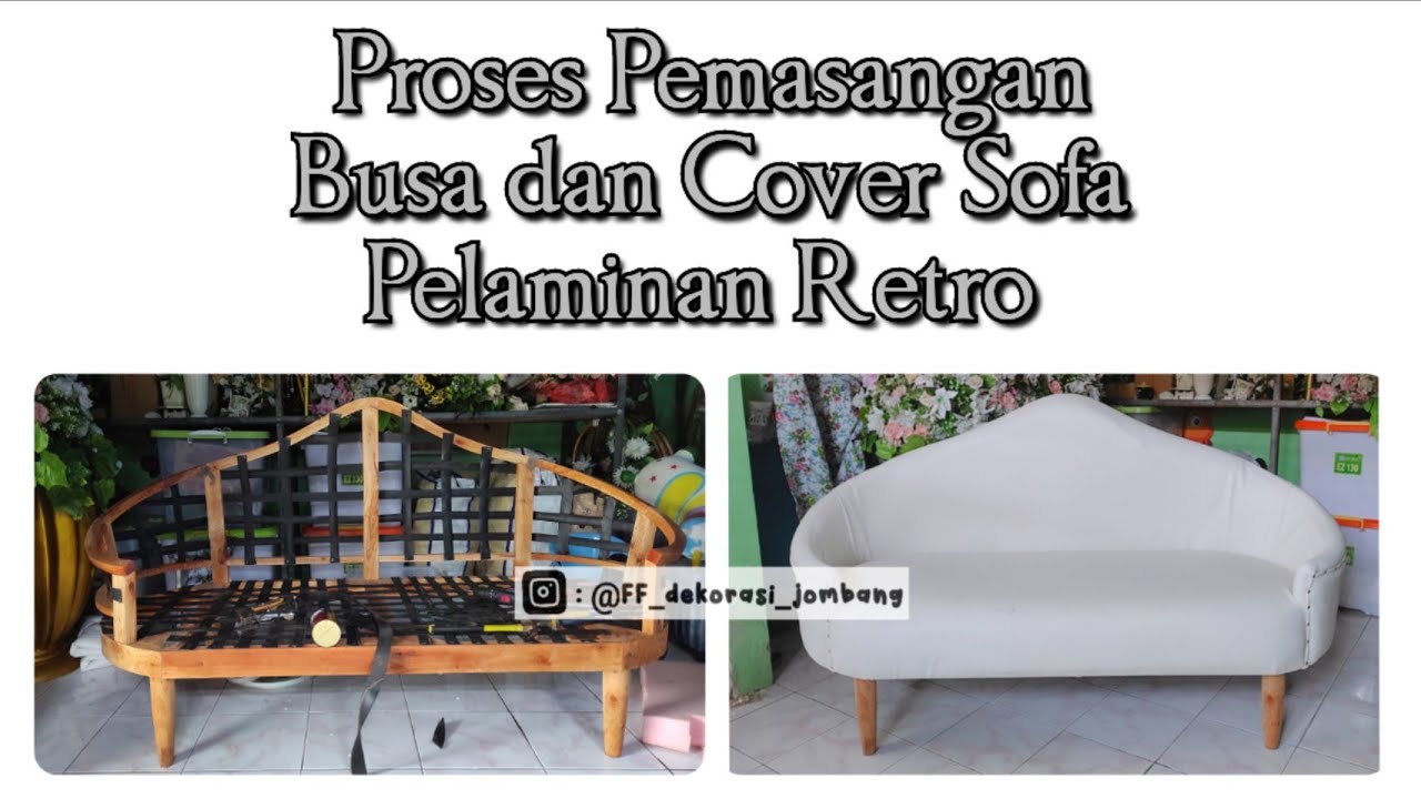 Proses Pemasangan Busa & Cover Sofa Retro pelaminan minimalis,pasang jok/membursak Sofa gunung 2022