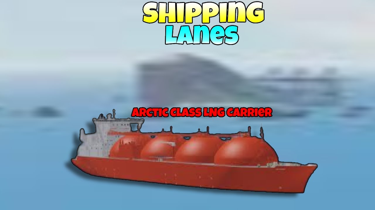 Arctic Class LNG Carrier Review | Shipping Lanes