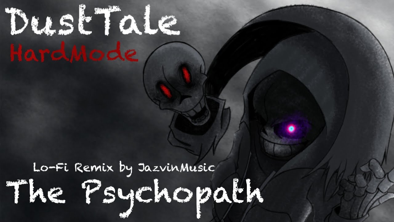 DustTale HardMode - The Psychopath [Lo-Fi Remix by JazvinMusic]