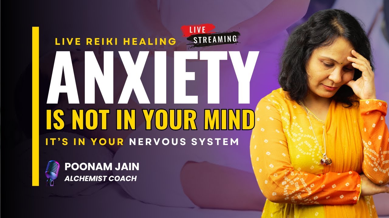 How Reiki Calms Anxiety by Healing Your Nervous System Naturally | Poonam Jain