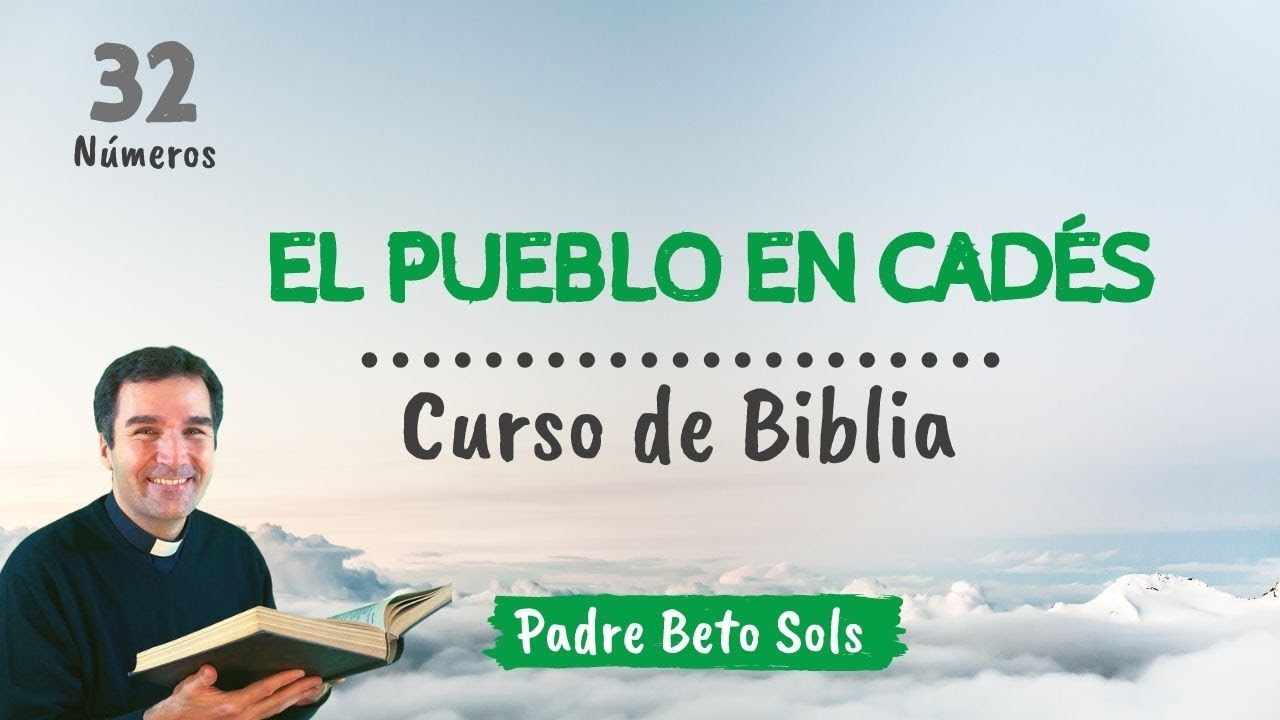 32. EL PUEBLO EN CADÉS - Curso de Biblia Católico